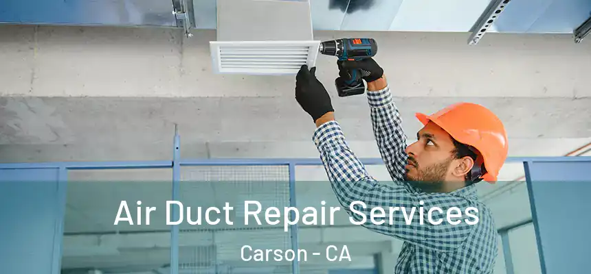  Air Duct Repair Services Carson - CA