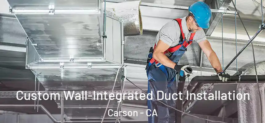 Custom Wall-Integrated Duct Installation Carson - CA