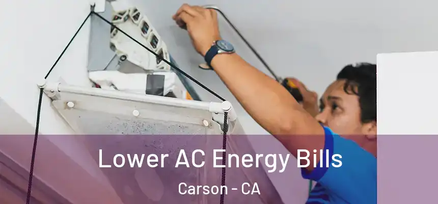  Lower AC Energy Bills Carson - CA