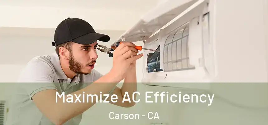  Maximize AC Efficiency Carson - CA